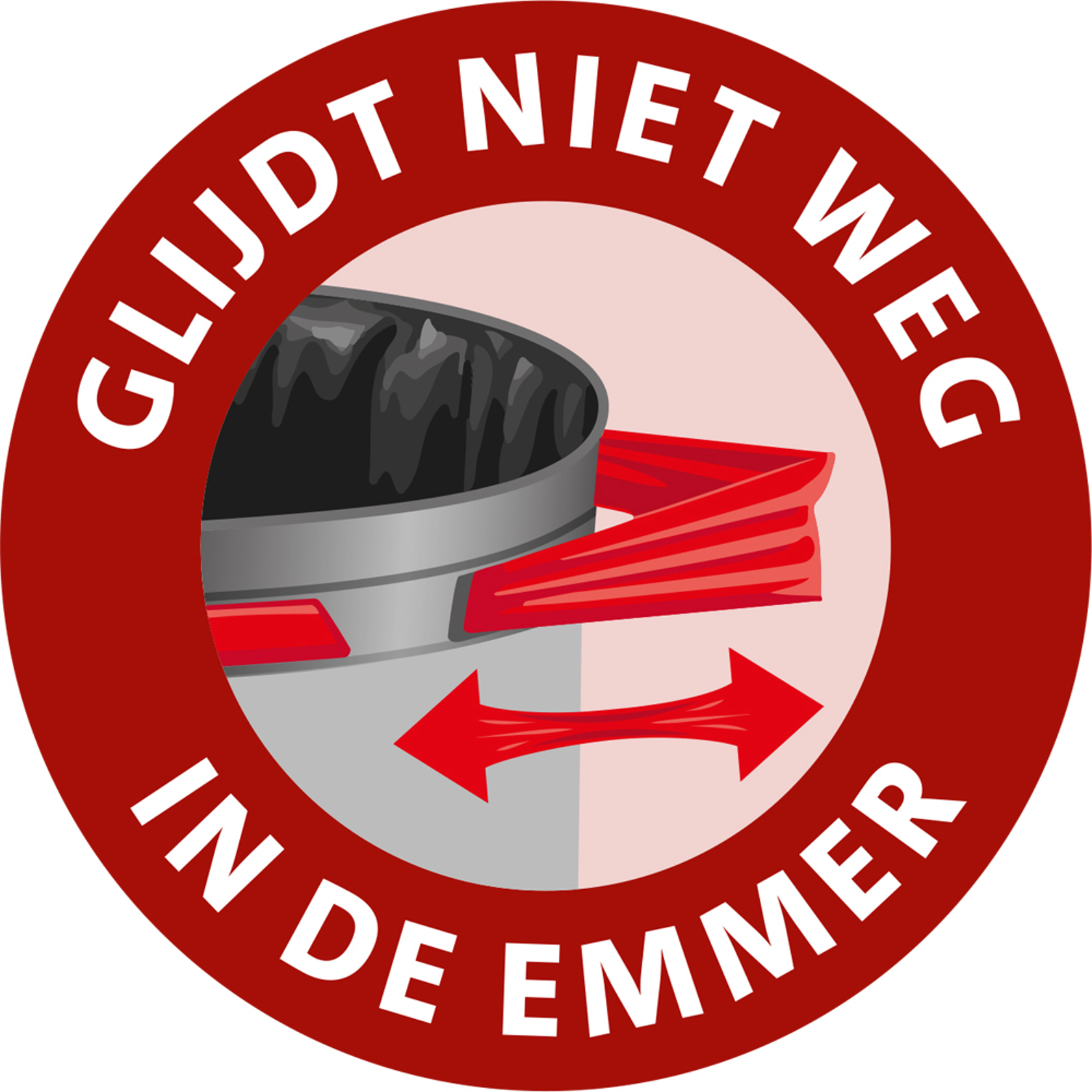 Rood rond icoon met tekst “GLIJDT NIET WEG IN DE EMMER” en prullenbak met stevige vuilniszak.  
